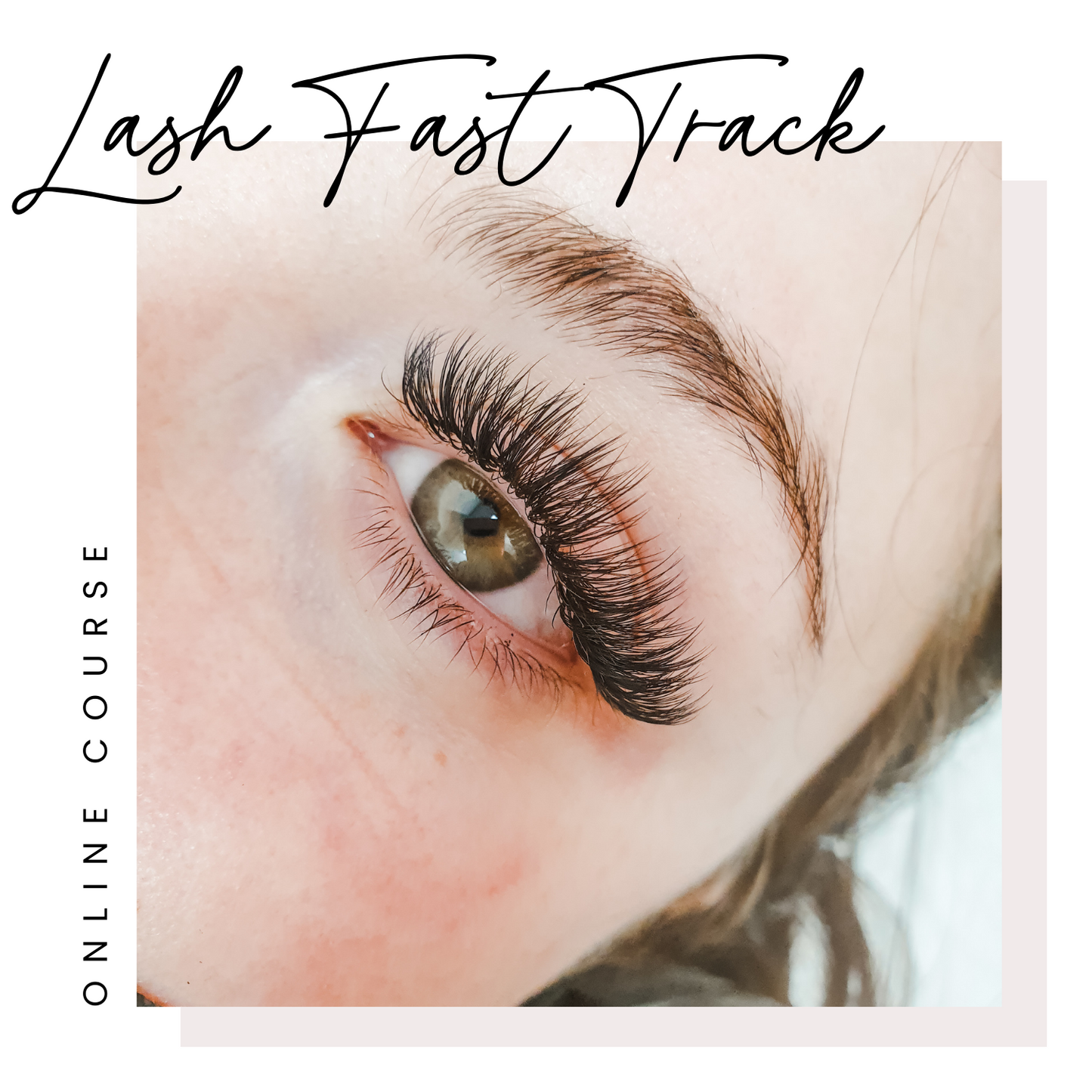 LASH FAST TRACK - ONLINE COURSE