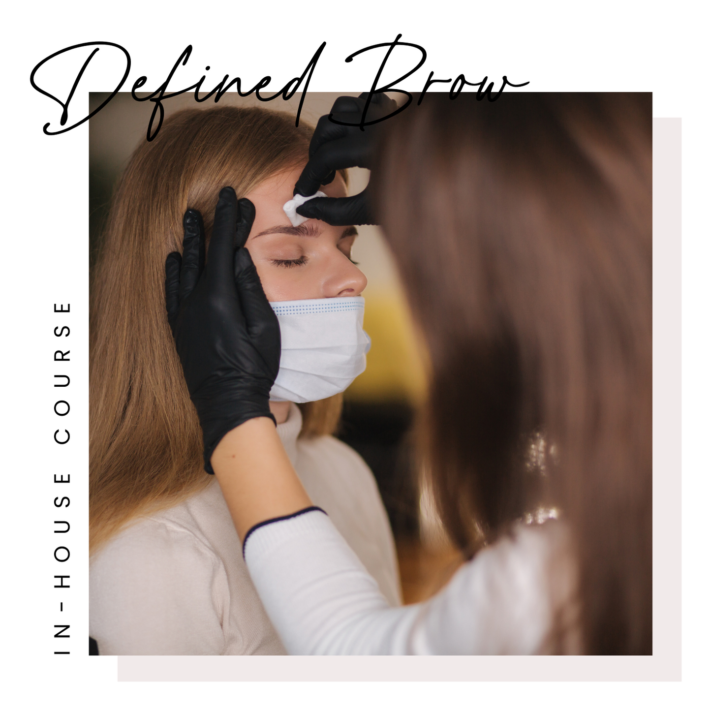 DEFINED BROW COURSE